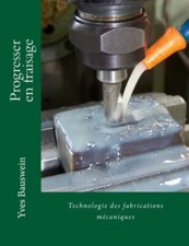 Progresser En Fraisage: Technologie Des Fabrications Mécaniques by Bauswein, ...