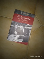 Samuel CAZENAVE. Félix Gaillard Le Président. Ed. Ginkgo. 2011.