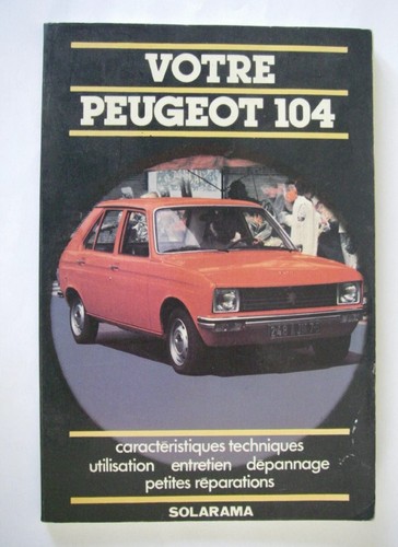 Votre peugeot 104 - 104, notice