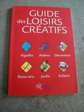GUIDE Des LOISIRS CREATIFS - LE KIOSQUE A IDEES - 2003
