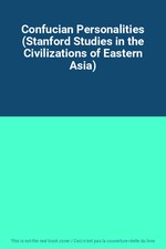 Confucian Personalities (Stanford Studies in the Civilizations of Eastern Asia),