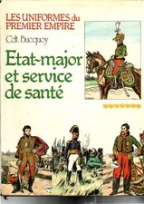 Cdt E.L. BUCQUOY - Les uniformes du 1er empire - Etat-majot et service de santé