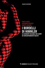 A. Gilardoni Rober I bordelli di Himmler. La schiavitù sessuale nei cam (Poche)