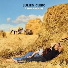 Julien clerc à nos - -,