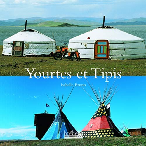 Yourtes tipis très - et,