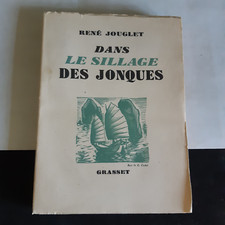 RENE JOUGLET - DANS LE SILLAGE DES JONQUES - GRASSET 1935 illustré