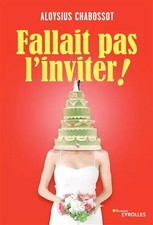 Fallait pas l'inviter !, Aloysius Chabossot
