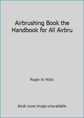 Airbrushing book the handbook - airbrushing,
