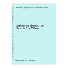 Barbecue & Plancha - 50 Recipes & 15 Videos Isabel, Brancq-Lepage and Sourbier C