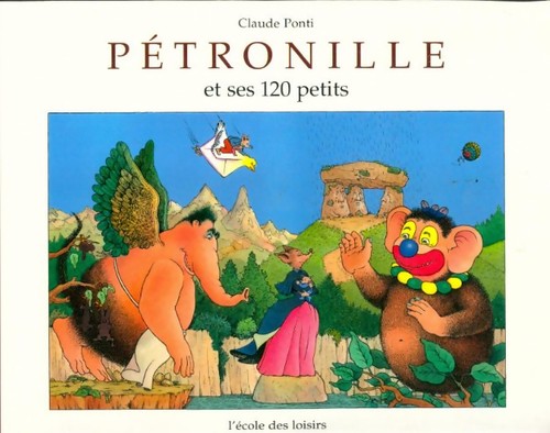 Pétronille ses 120 - et, petits