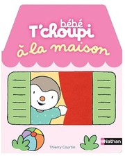Bébé T'choupi à la maison -