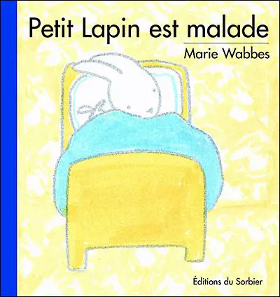 Petit lapin est malade marie - petit,
