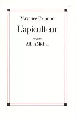 Apiculteur maxence fermine - l'apiculteur,,