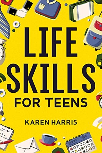 Life skills for teens how - for, teens: