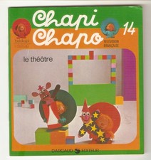 CHAPI  CHAPO (TF1) livre illustré no 14 Le  Théâtre /ed.Dargaud 1977