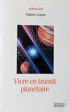 VIVRE EN TRANSIT PLANETAIRE / NADETTE CARION / ED. DU ROCHER