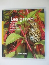 les grives, Eric Joly, chasse, biologie,migration,gastronomie