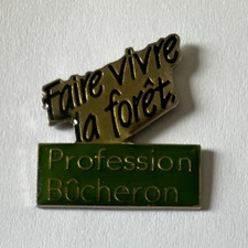 93 - Pin's FAIRE VIVRE LA FORET - PROFESSION LOGGERON