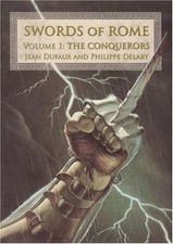 SWORDS OF ROME: THE CONQUERORS By Jean Dufaux & Phillipe Delaby *Mint Condition*