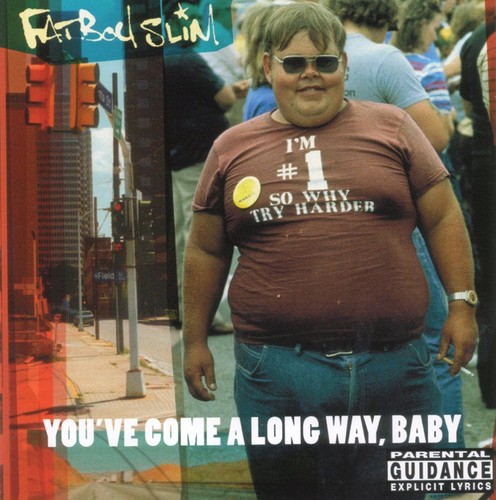 Fatboy slim you come long - you've,