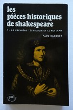 Les pièces historiques de Shakespeare Tome 1 - Paul Bacquet - Puf 1978 TBE