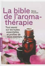 La bible de l'aromathérapie