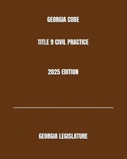 GEORGIA CODE TITLE 9 CIVIL PRACTICE 2025 EDITION