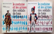 Le costume et les armes des soldats de tous les temps - L. et F. Funcken.