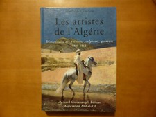 E. Cazenave Les Artistes de l'Algérie 1830-1962 Giovanangeli éditeur 2001