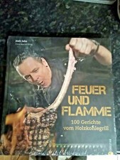 Feuer und Flamme: 100 Gerichte