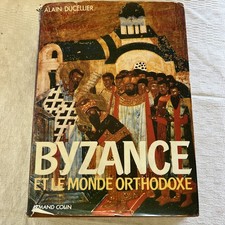 Byzance et le monde orthodoxe par Alain Ducelier Colin