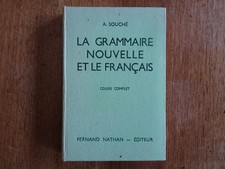 Scolaire ancien : LA GRAMMAIRE NOUVELLE ET LE FRANCAIS, Cours complet Souché