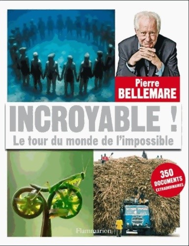 Incroyable tour du monde - incroyable, le
