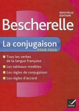 Bescherelle La Conjugaison Pour Tous: Ouvrage de R?f?rence Sur La Conjugaison...