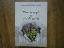 LANDES  PAIN DE SEIGLE ET VIN DE GRIVES  Georgette LAPORTE-CASTEDE 1997 DEDICACE