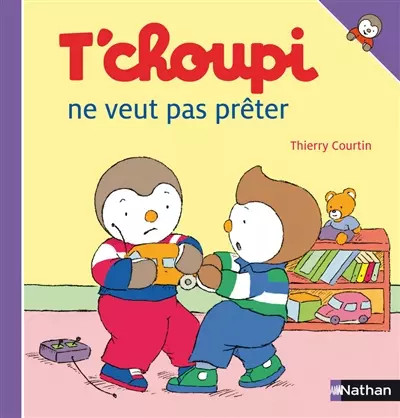 Choupi veut pas prêter - ne,