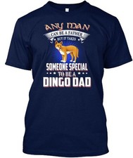 Any Man Can Be A Dingo Dad Tee T-Shirt Made in the USA Size S to 5XL