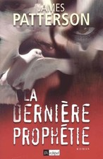 La dernière prophétie - Patterson, James