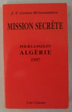 Mission Secrète Pour La Paix En Algérie 1957 GOËAU-BRISSONNIERE J.-Y. Histoire