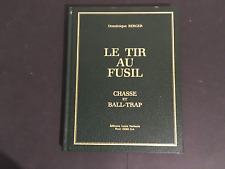 LE TIR AU FUSIL Chasse et Ball-trap - Dominique Berger - éditions L. PARIENTE