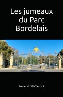 Les jumeaux parc - les, bordelais