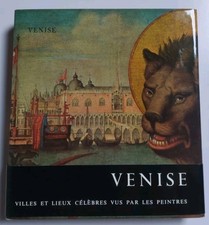 Venise villes et lieux célèbres vus par les peintres. Mario Brunetti - Skira