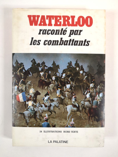 Waterloo raconté par les - waterloo,