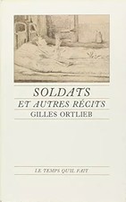 Soldats et autres récits, Gilles Ortlieb