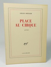 ORTLIEB Gilles "Place au cirque. Poèmes" Gallimard, Nrf, 2002