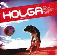 Holga the world through a - the,