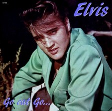 ELVIS PRESLEY "Go cat Go" (33t
