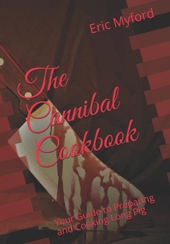 Eric myford the - the, cannibal