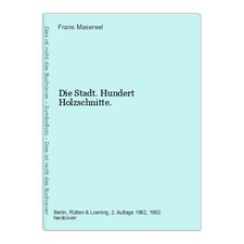 The City. One Hundred Woodblock Prints. Masereel, Frans: