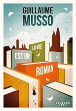 La vie est un roman de Musso